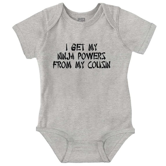 I Get My Ninja Powers from my Cousins Romper Boys or Girls Infant Baby Brisco Brands 6M