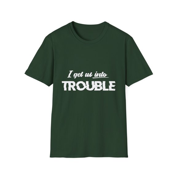 I Get Us Into Trouble Best Friends Matching Unisex Softstyle T-Shirt
