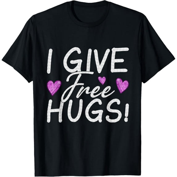 I Give Free Hugs! T-Shirt