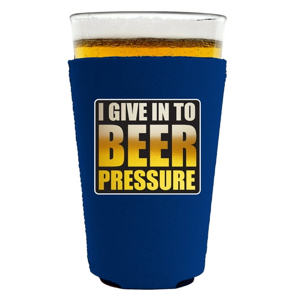 I Give In To Beer Pressure Pint Glass Coolie (Royal Blue)