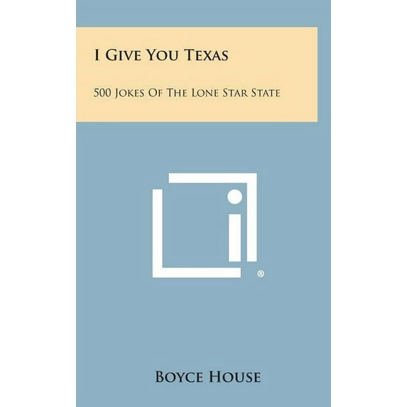 I Give You Texas : 500 Jokes of the Lone Star State (Hardcover)