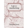 thumbnail image 1 of I Go A-Marketing (Paperback), 1 of 1
