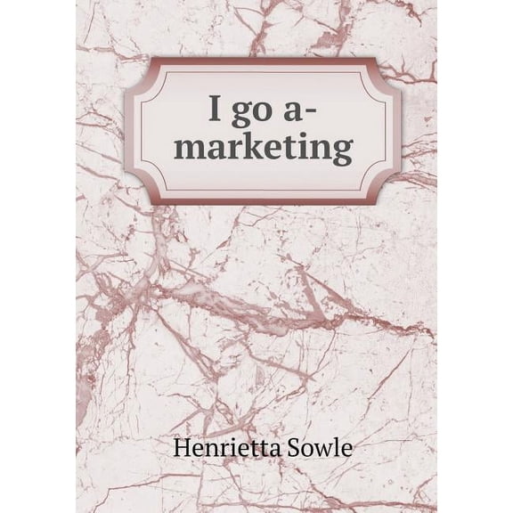 I Go A-Marketing (Paperback)