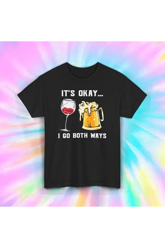 I Go Both Ways Wine Cold Brew Enjoying Humor Party Apparel Unisex T-Shirt, up to size 5XL