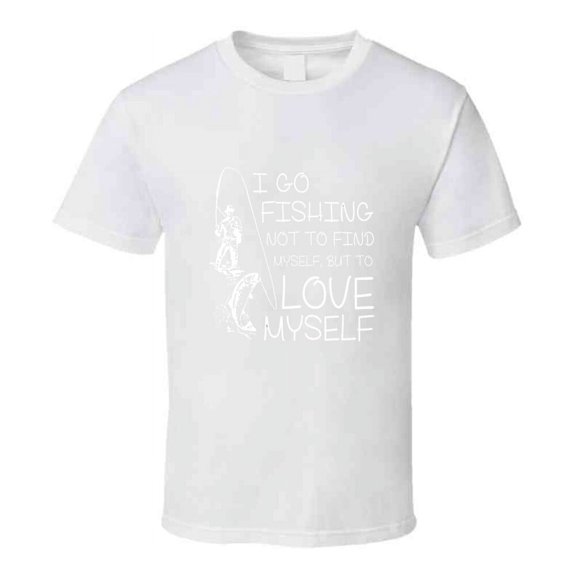 I Go Fishing To Love Myself T-shirt Great Novelty Gift Trout Bass Fish Sports T