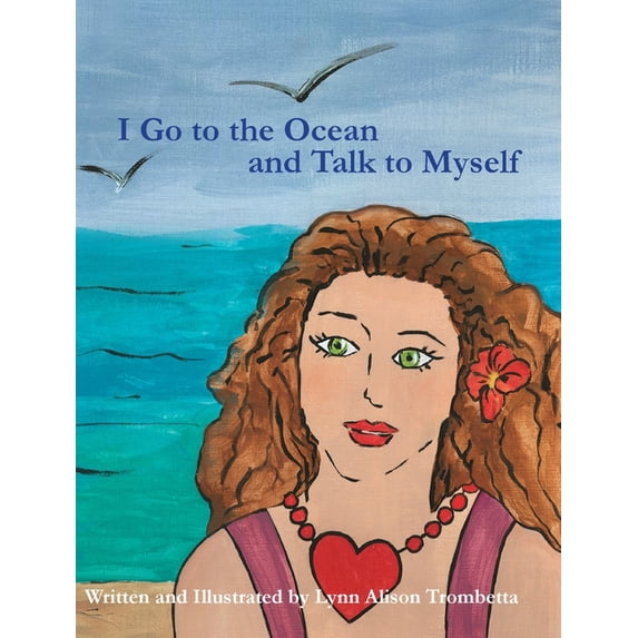 I Go to the Ocean and Talk to Myself, (Hardcover)