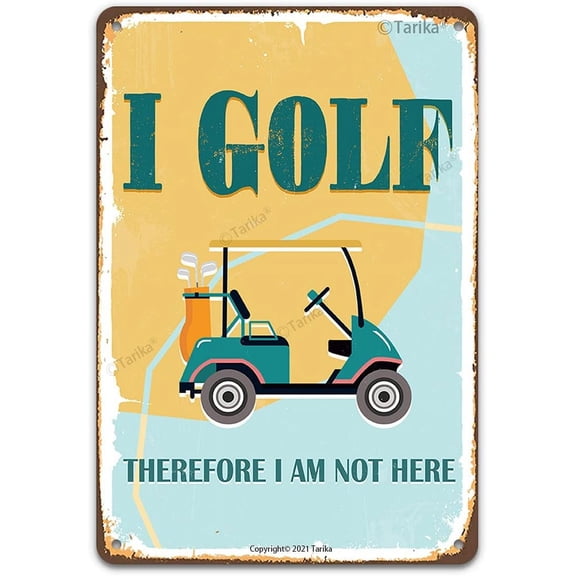 I Golf Therefore I Am Not Here Funny Golf Ball Metal Tin Sign Wall Decor for Golfer Country Club Cave Bar Gift 12X8 Hanging Plaque