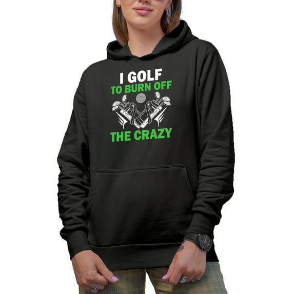 I Golf to Burn Off the Crazy Quote with Ball & Clubs, Golf Player, Golfing or Golfer Themed Merch Gift, Black Hooded Sweatshirt or Hoodie, Small