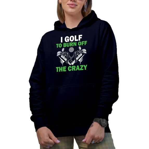 I Golf to Burn Off the Crazy Quote with Ball & Clubs, Golf Player, Golfing or Golfer Themed Merch Gift, Navy Blue Hooded Sweatshirt or Hoodie, 2XL