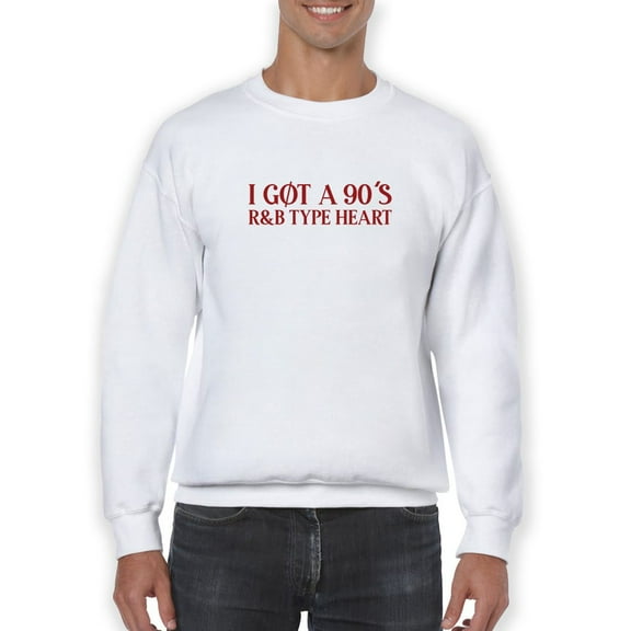 I Got A 90's Type Heart Quote Sweatshirt Men -GoatDeals Designs, Male 4X-Large