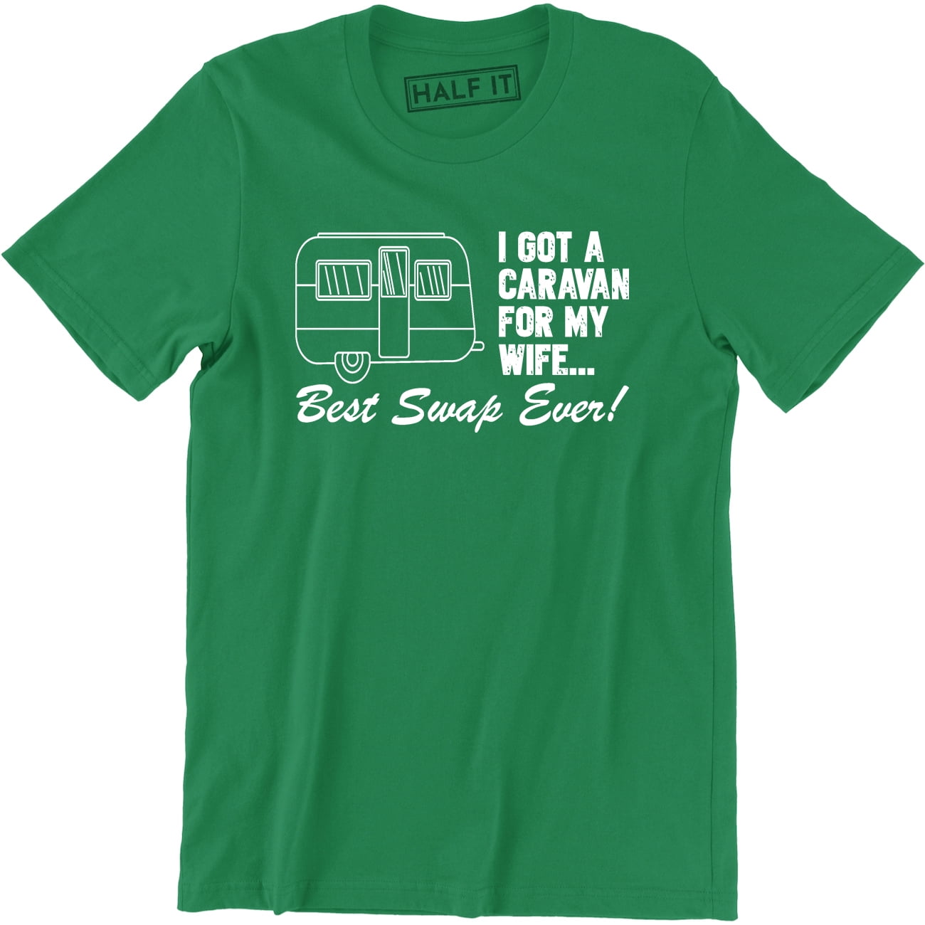 I Got A Caravan For My Wife Best Swap Ever With Image for Men T-Shirt -  Walmart.com