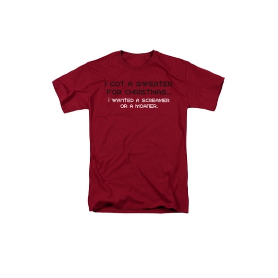 I Got A Sweater For ChristmasI Wanted A Screamer Or A Moaner. Adult T-Shirt