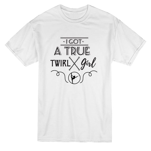 I Got A True Twirl Girl Baton Graphic Men White T-Shirt, Male XX-Large