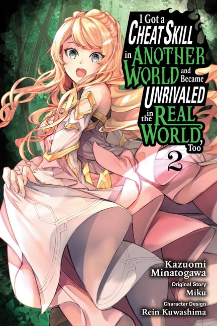  I Got a Cheat Skill in Another World and Became Unrivaled in  The Real World, Too, Vol. 1 (light novel) (I Got a Cheat Skill in Another  World and  in