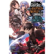 I Got a Cheat Skill in Another World and Became Unrivaled in The Real World, Too light novel I Got a Cheat Skill in Another World and Became Unrivaled in the Real World, Too, Vol. 3 light novel Series #3 Paperback