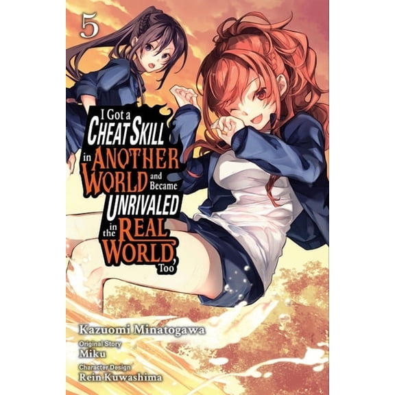 I Got a Cheat Skill in Another World and I Got a Cheat Skill in Another World and Became Unrivaled in the Real World, Too, Vol. 5 (Manga): Volume 5, Book 5, (Paperback)