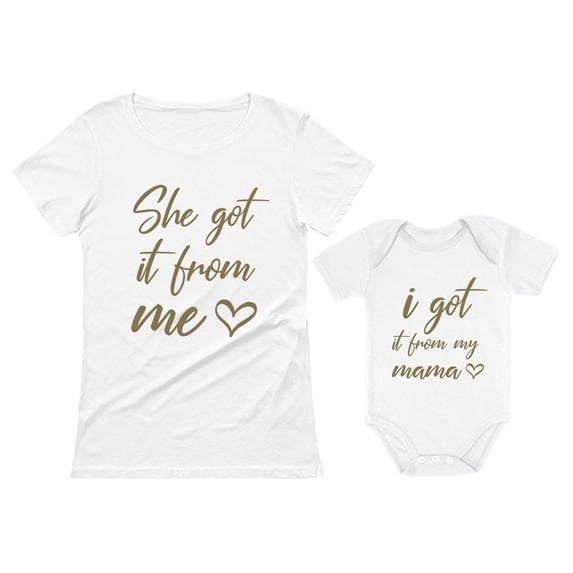 I Got It From My Mama She Got It From Me Mother Baby Daughter Matching Outfits Women's White Small / Baby White 6M (3-6M)