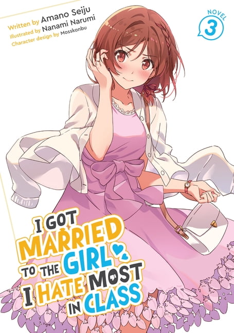I Got Married to the Girl I Hate Most in I Got Married to the Girl I Hate Most in Class (Light Novel) Vol. 3, (Paperback)