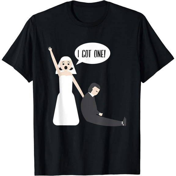 I Got One Funny Gift for Bride Just Married Wedding Gift T-Shirt