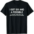 thumbnail image 1 of I Got Six And A Possible, Spades, Funny, Jokes, Sarcastic T-Shirt, 1 of 3