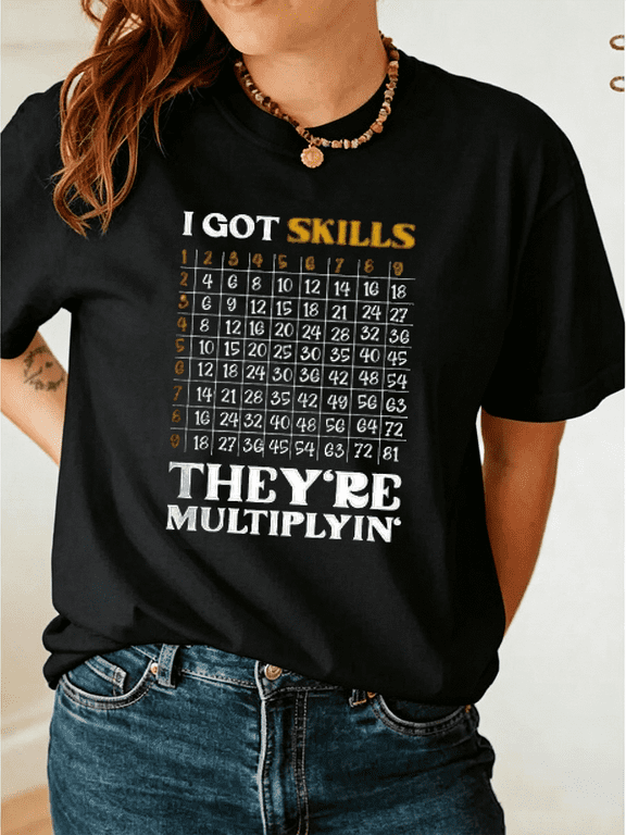 I Got Skills They're Multiplyin Multiplication Table Graphic T-Shirt, Funny Math Teacher Casual Tee for Women