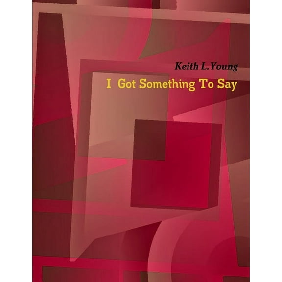 I Got Something To Say, (Paperback)
