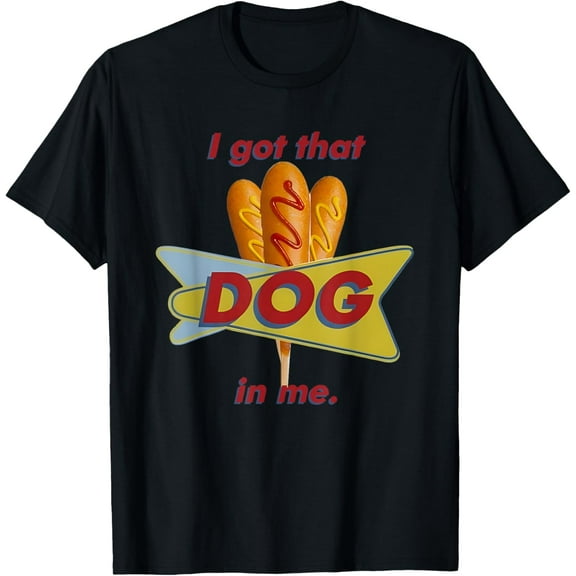I Got That Corn Dog In Me T-ShirtMen and women, Black T-shirt, size: Extra large