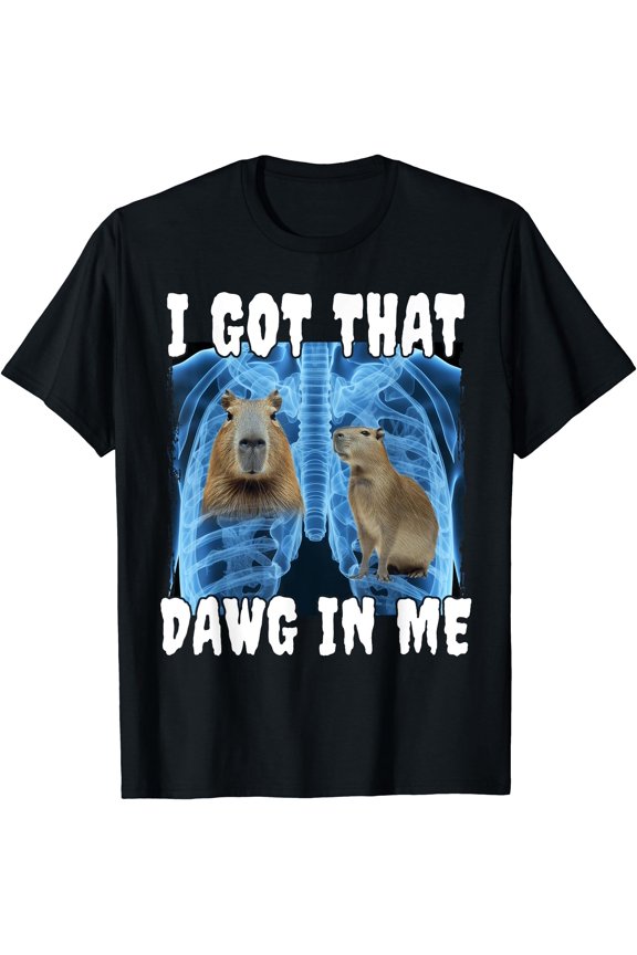 I Got That Dawg In Me Capybara T-Shirt, Unisex T-Shirt