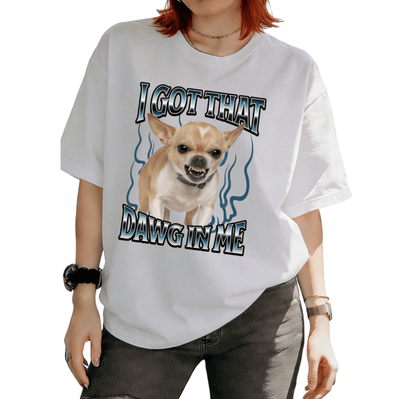 I Got That Dawg In Me Chihuahua Graphic Casual Tees T-shirt Funny Retro Tops Short Sleeve Round Neck White S-5XL