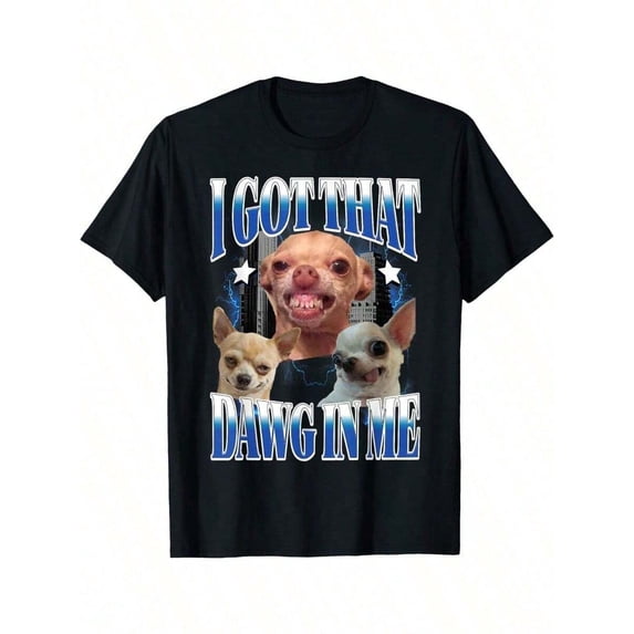 I Got That Dawg In Me Funny Dog Chihuahua Lovers Funny-Shirt