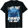 thumbnail image 1 of I Got That Dawg In Me Wolf T-Shirt, 1 of 2