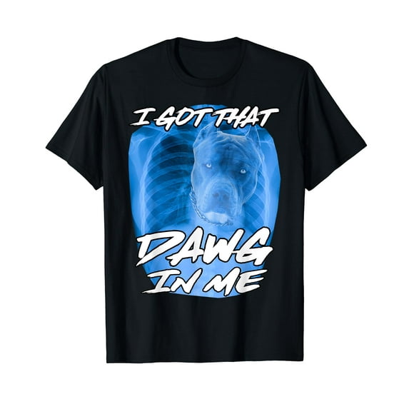 I Got That Dawg In Me Xray Pitbull Ironic Meme Viral Quote Black T-Shirt