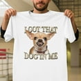 thumbnail image 1 of I Got That Dog In Me Funny Chihuahua Sarcastic Unisex T-Shirt, Pet Owner Humor V61499, Up to Size 5XL, 1 of 2