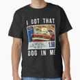 thumbnail image 1 of I Got That Dog In Me, Funny Fun Hot Dogs Combo Unisex T-Shirt, 1 of 2
