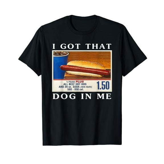 I Got That Dog In Me, Funny Hot Dogs Combo T-Shirt