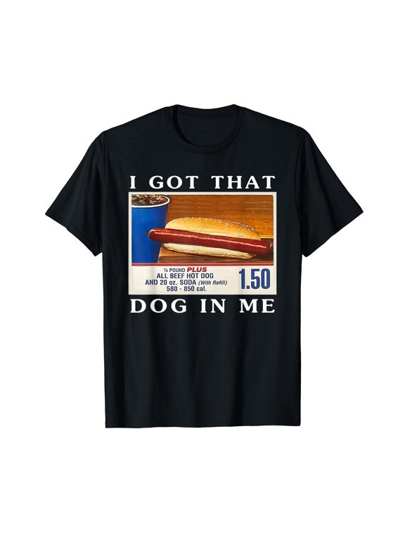 I Got That Dog In Me, Funny Hot Dogs Combo T-Shirt