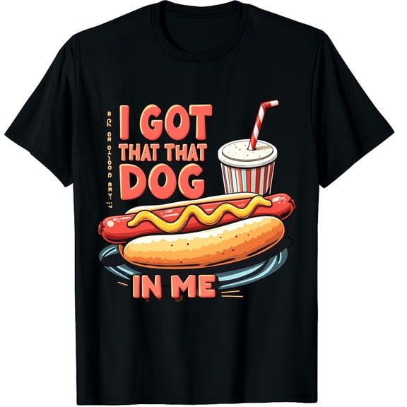 I Got That Dog In Me Funny HotDog Mens Graphic Black T-Shirt for Men and Women