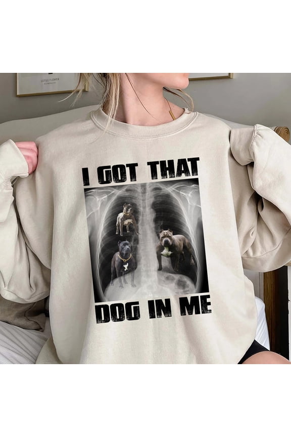 I Got That Dog In Me Shirt, Xray Funny Meme Shirt Dog Xray Ironic Shirt, Trending Unisex T