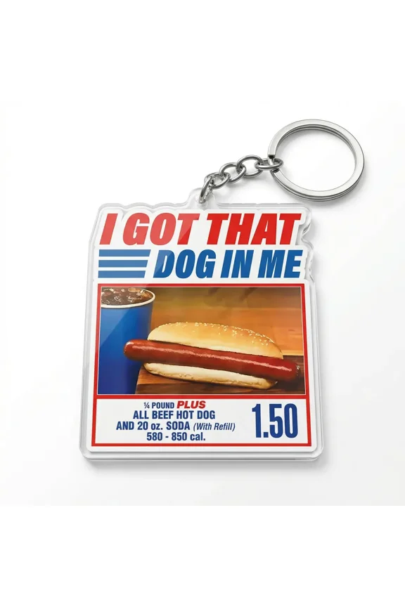 I Got That Dog in Me Acrylic Keychain, Costco Hot Dog Meme, Funny Joke Gift, Humorous Charm Bag