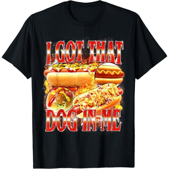 I Got That Dog in Me Funny Hot Dog Graphic Bootleg Y2K Meme T-Shirt