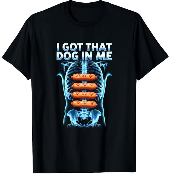 I Got That Dog in Me Funny Hot Dog Meme Xray Hotdog Humor Graphic Crew Neck Short Sleeve T-Shirts (Men's, Women's)
