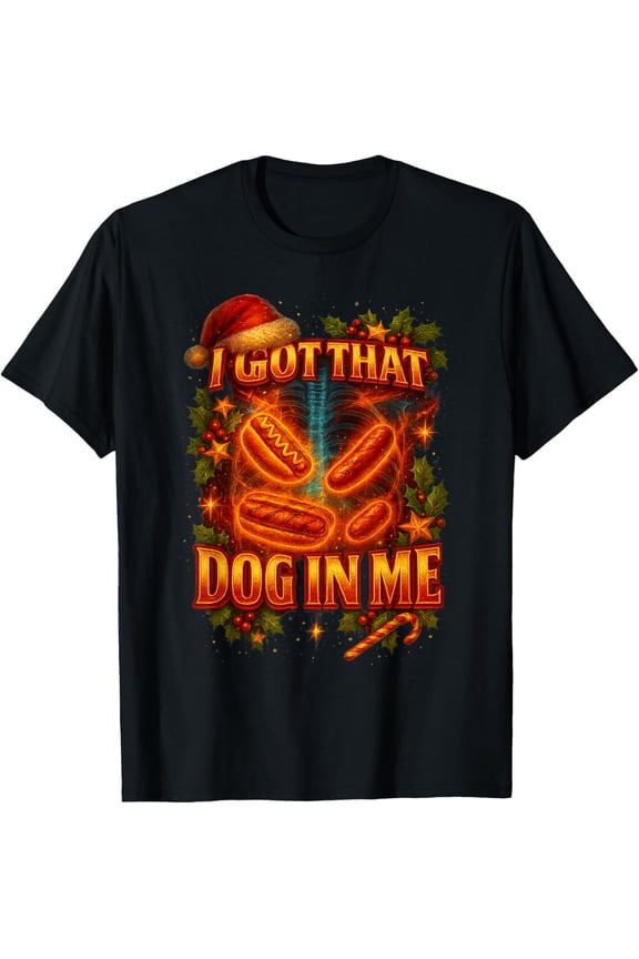 I Got That Dog in Me Hotdog Xray Funny Christmas Sausage T-Shirt TShirt