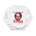 thumbnail image 1 of I Got That Gogg In Me Funny Sarcastic Humor Joke Quote Sweatshirt, for men & women, up to size 5XL, 1 of 3