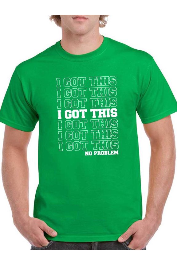 I Got This, No Problem. T-Shirt Men -Smartprints Designs, Male Small