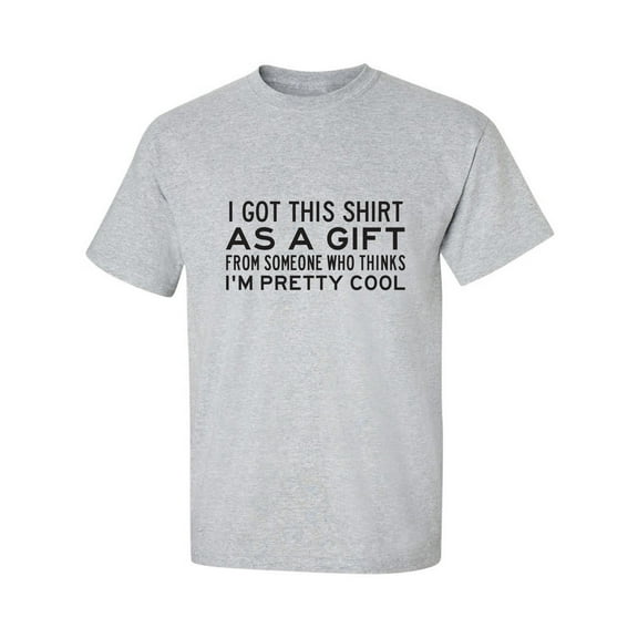 I Got This Shirt As A Gift Adult Short Sleeve T-shirt