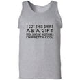 thumbnail image 1 of I Got This Shirt As A Gift Adult Tank Top, 1 of 3