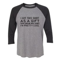 I Got This Shirt As A Gift Unisex 3/4 Sleeve Baseball Raglan Tee