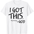 thumbnail image 1 of I Got This Stop Worrying God T-Shirt, 1 of 3