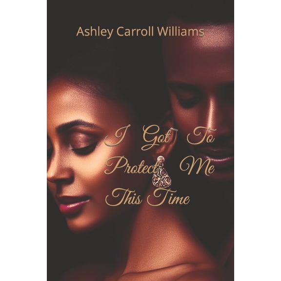 I Got To Protect Me This Time, (Paperback)