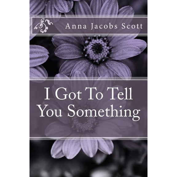 I Got To Tell You Something
